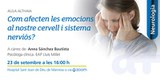 Aula Althaia de Neurologia - "Com afecten les emocions al nostre cervell i sistema nerviós?" Aula Althaia de Neurologia - "Com afecten les emocions al nostre cervell i sistema nerviós?"