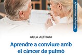 Aula Althaia d'Oncologia i Hematologia - "Aprendre a conviure amb el càncer de pulmó"