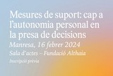 Mesures de suport: Cap a l'autonomia personal en la presa de decisions Mesures de suport: Cap a l'autonomia personal en la presa de decisions